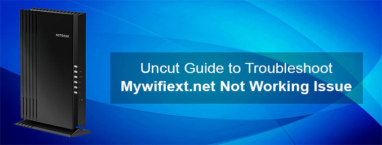 Mywifiext.net Not Working Issue