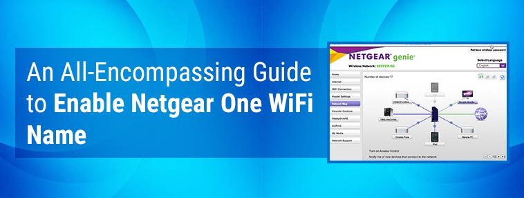 An All-Encompassing Guide to Enable Netgear One WiFi Name
