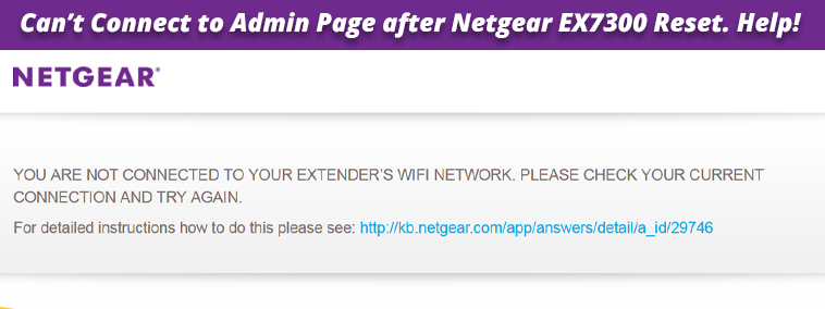 Can’t Connect to Admin Page after Netgear EX7300
