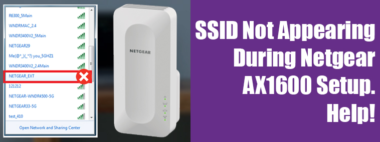 SSID Not Appearing During Netgear AX1600 Setup