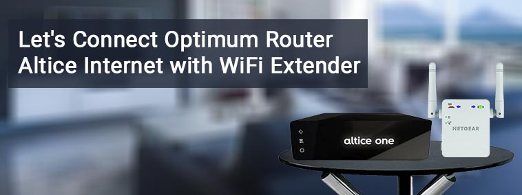 connect optimum router altice internet with wifi extender